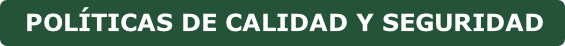 POLÍTICAS DE CALIDAD Y SEGURIDAD